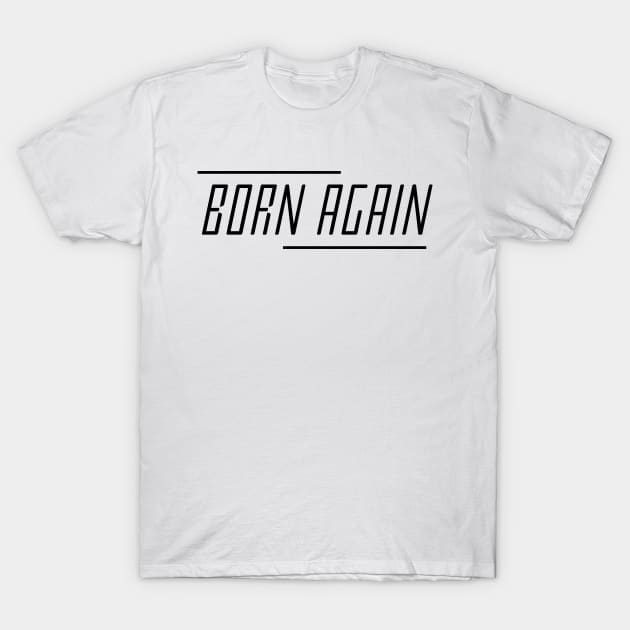 Born again T-Shirt by Eternity Seekers